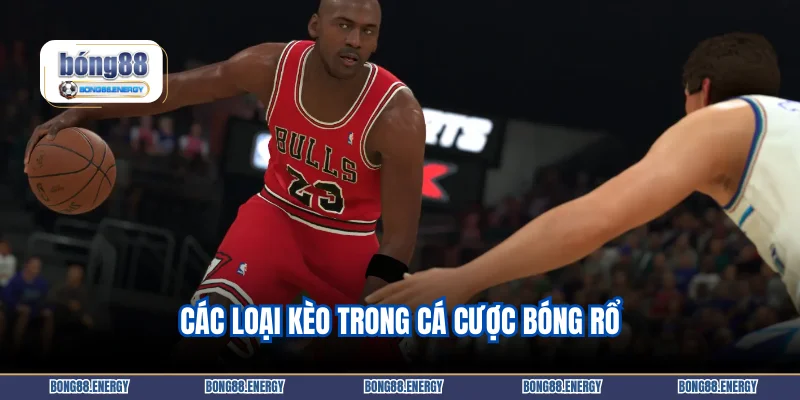 Các loại kèo trong cá cược bóng rổ