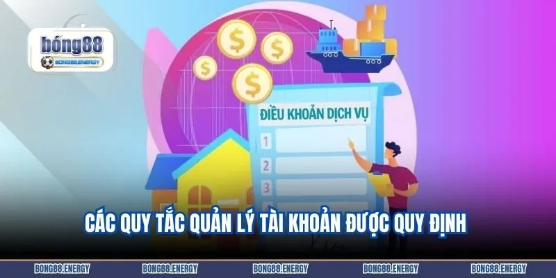 Các quy tắc quản lý tài khoản được quy định 