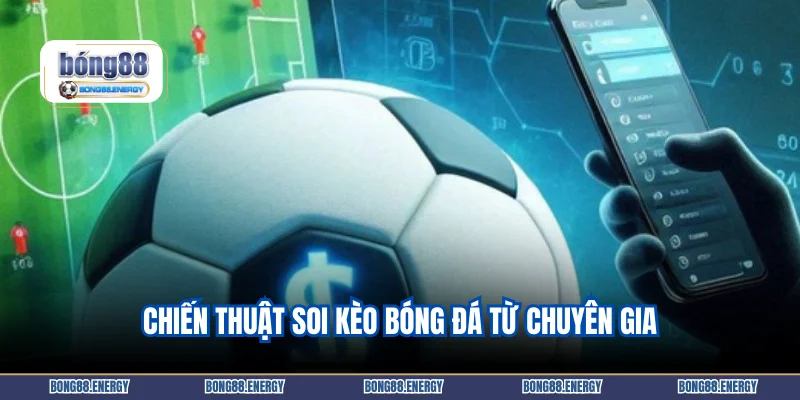 Chiến thuật soi kèo bóng đá từ chuyên gia