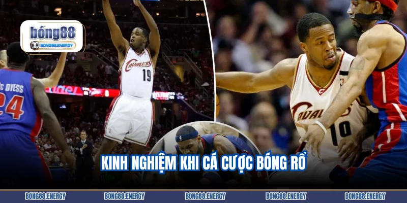 Kinh nghiệm khi cá cược bóng rổ