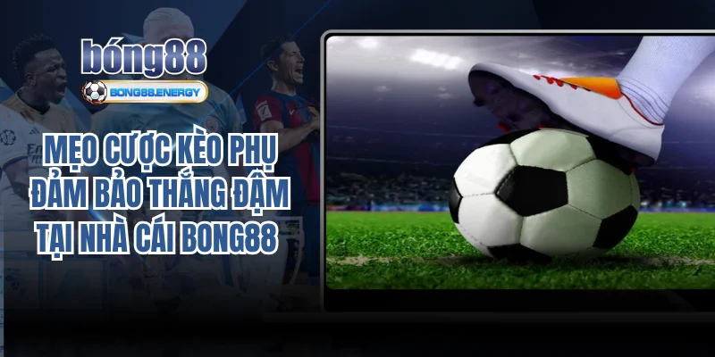 mẹo cược kèo phụ