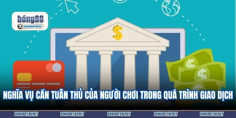 Nghĩa vụ cần tuân thủ của người chơi trong quá trình giao dịch