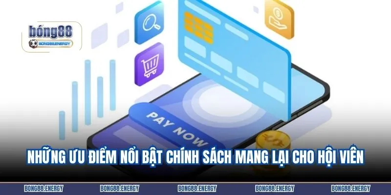Những ưu điểm nổi bật chính sách mang lại cho hội viên