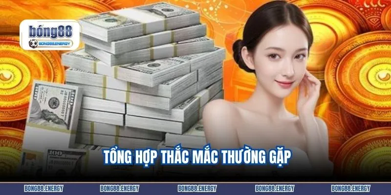  Tổng hợp thắc mắc thường gặp