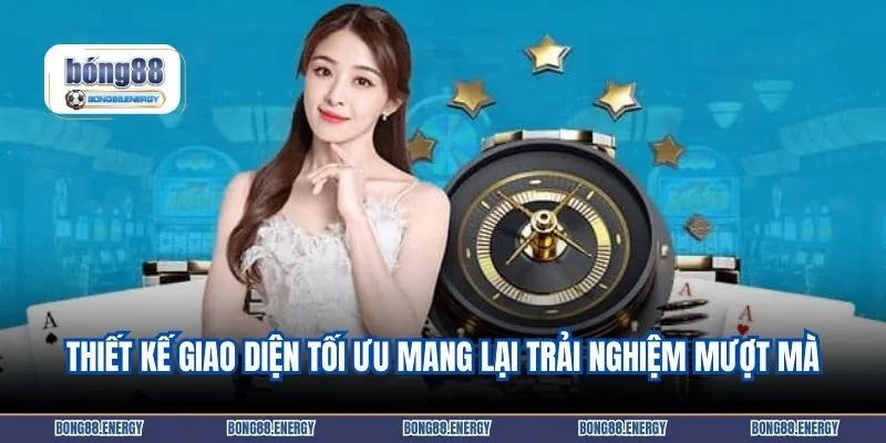 Thiết kế giao diện tối ưu mang lại trải nghiệm mượt mà